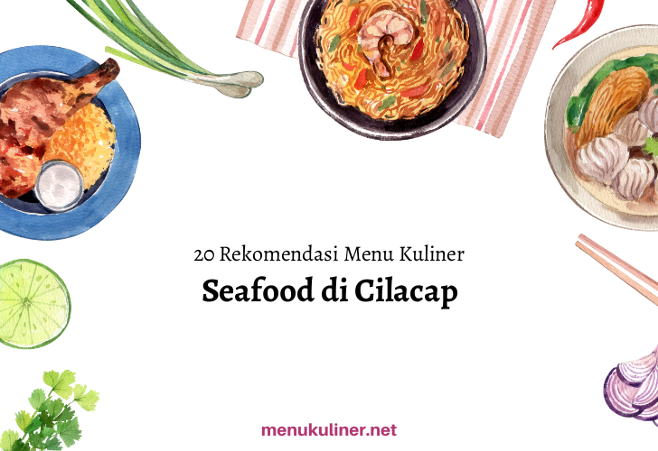The Secret of Fresh Seafood Flavors in Cilacap's Heart